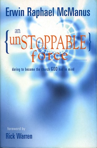 Cover of An Unstoppable Force - daring to become the Church God had in Mind